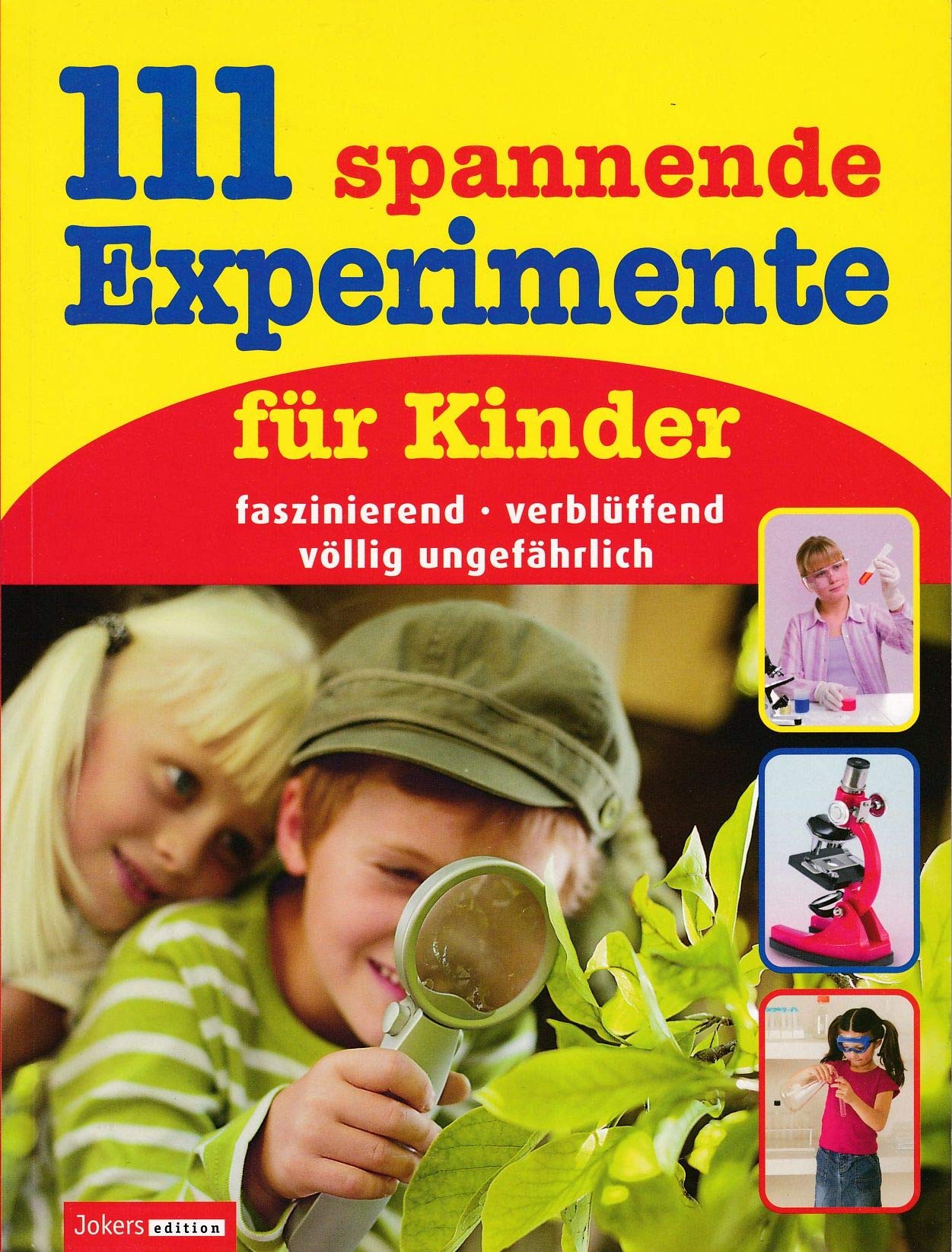 111 spannende Experimente für Kinder faszinierend verblüffend völlig ungefährlich Books