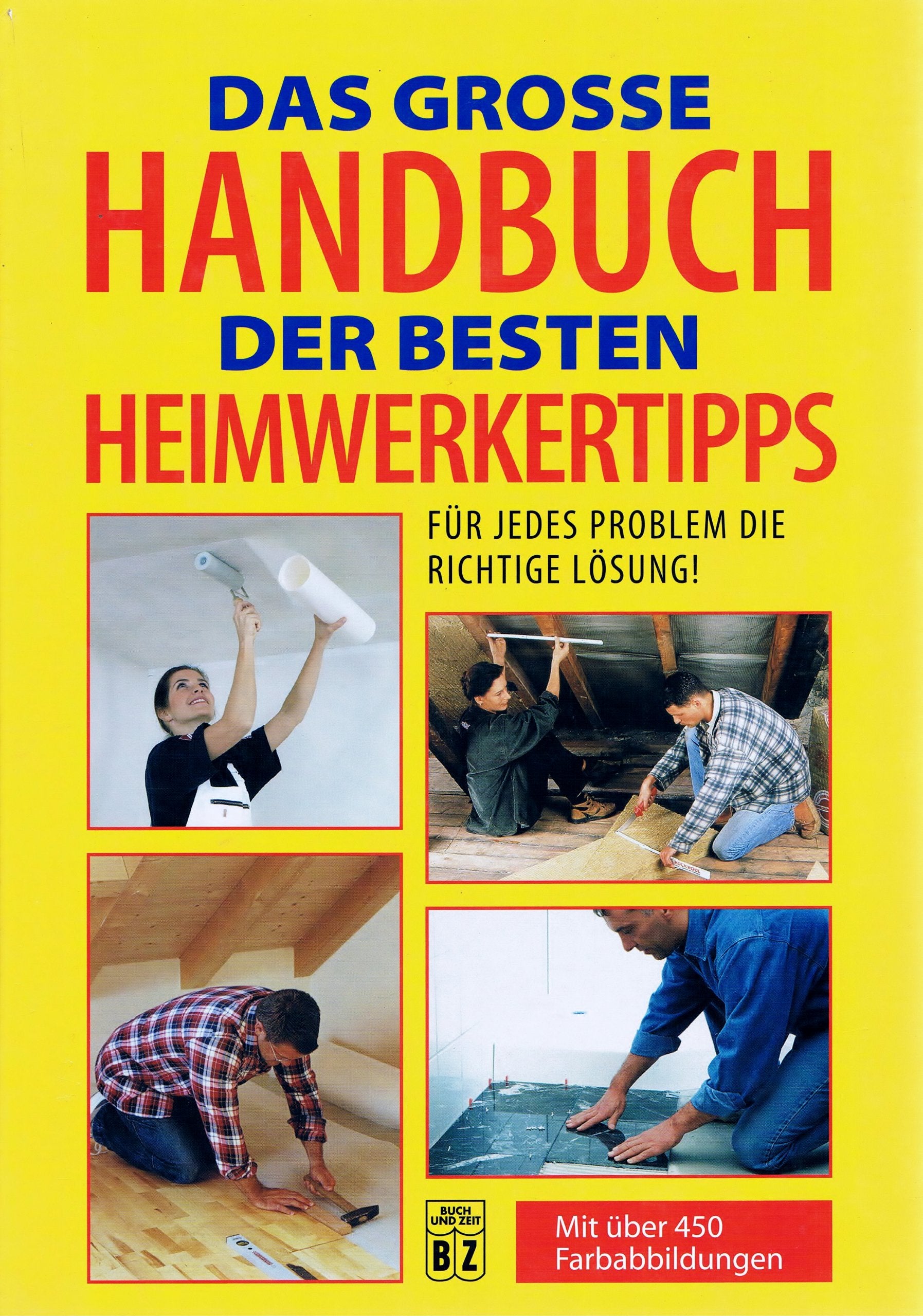 Die besten Heimwerkertipps: Das große Handbuch Hobbies & Crafts