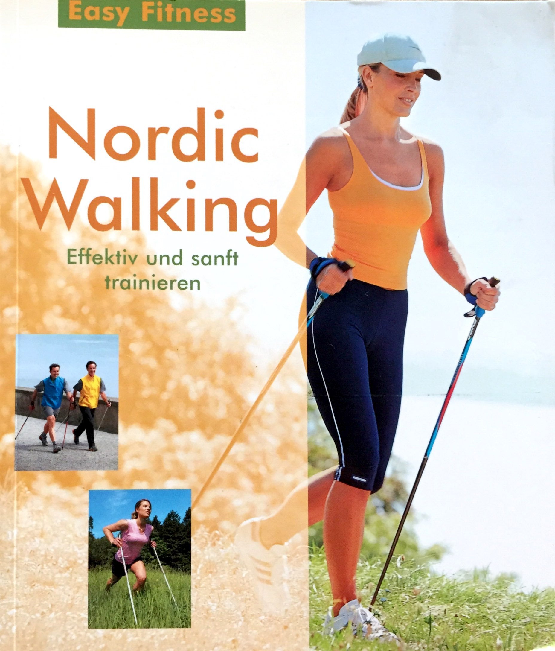 Easy Fitness Nordic Walking Effektiv und sanft trainiren Health, Nutrition & Fitness