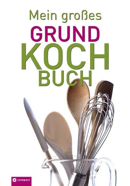 Mein großes Grundkochbuch Leisure, Home & Garden