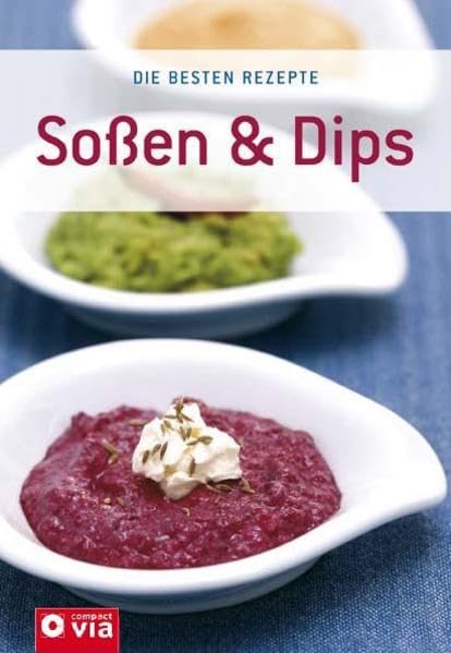 Soßen & Dips (Die besten Rezepte für 3,- €) Leisure, Home & Garden