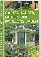 Gartenhäuser, Lauben und Pavillons bauen Books