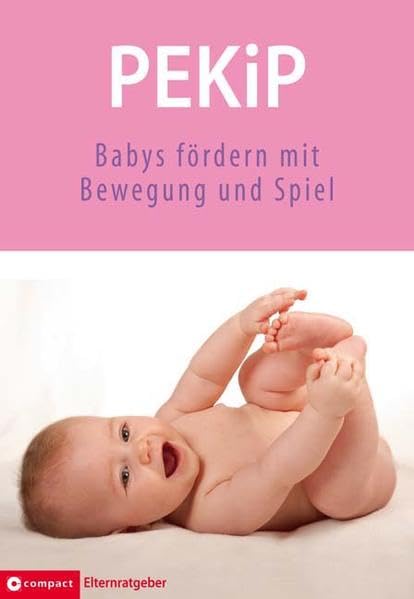 PEKIP: Babys fördern mit Bewegung und Spiel Parents & Children