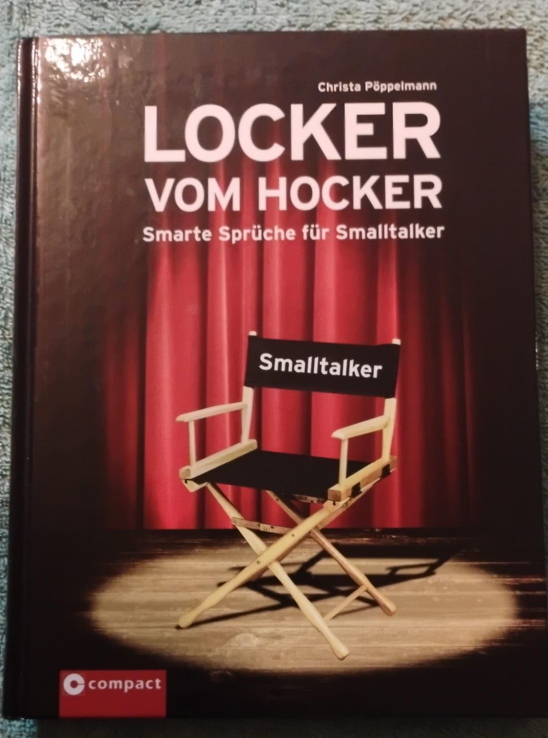 Locker vom Hocker: Smarte Sprüche für Smalltalker Living & Furnishing
