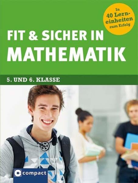 Fit & sicher in Mathematik: 5. und 6. Klasse: 5. und 6. Klasse. In 40 Lerneinheiten zum Erfolg Study Guides