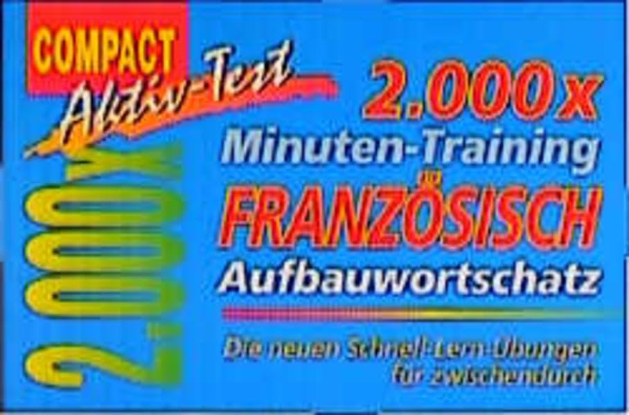 2000 x Minuten-Training, Französisch Aufbauwortschatz (Compact Aktiv-Test) Foreign Languages ​​& Dictionaries