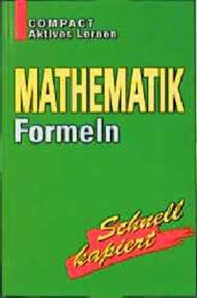 Mathematik Formeln: Schnell kapiert (Compact Aktives Lernen) Study Guides