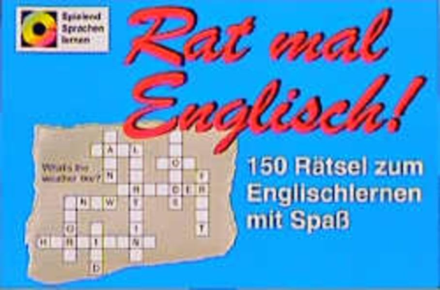 Rat mal Englisch!: 150 Rätsel zum Englischlernen mit Spass: 150 Rätsel zum Englischlernen mit Spaß Contemporary literature