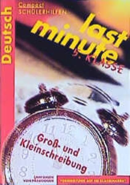 Compact Schülerhilfen, last minute, Groß- und Kleinschreibung, 5. Klasse, neue Rechtschreibung (Last Minute Schülerhilfen) Study Guides