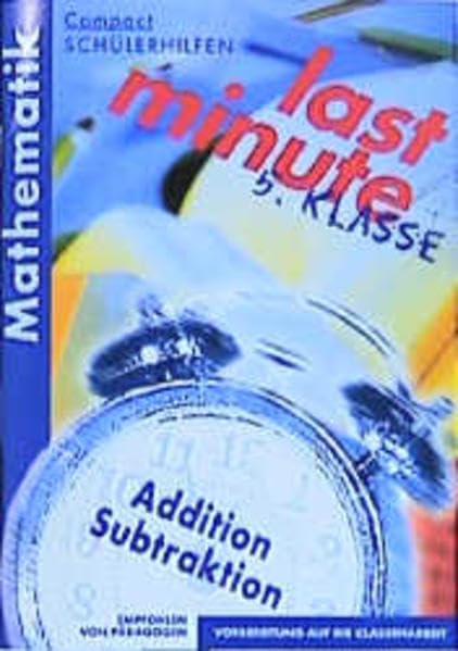 Compact Schülerhilfen, last minute, Addition, Subtraktion, 5. Klasse (Last Minute Schülerhilfen) Study Guides
