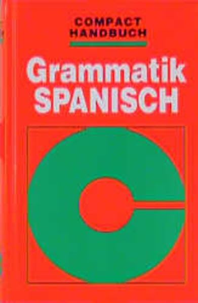 Compact Handbücher, Grammatik Spanisch (Compact Hand- und Wörterbücher) Foreign Languages ​​& Dictionaries