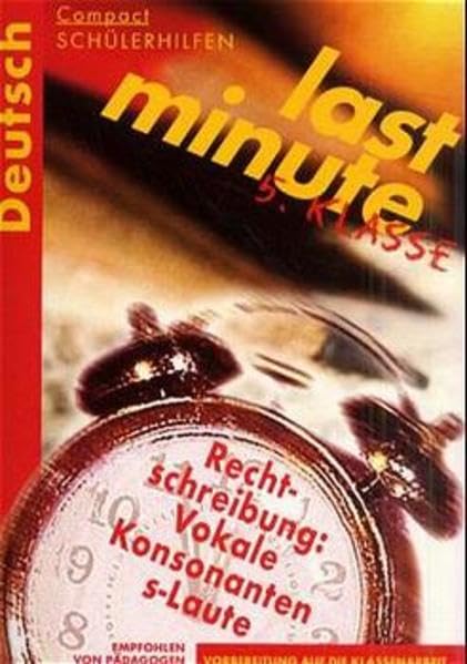 Compact Schülerhilfen, last minute, Rechtschreibung: Vokale, Konsonanten, s-Laute, 5. Klasse, neue Rechtschreibung (Last Minute Schülerhilfen) Study Guides