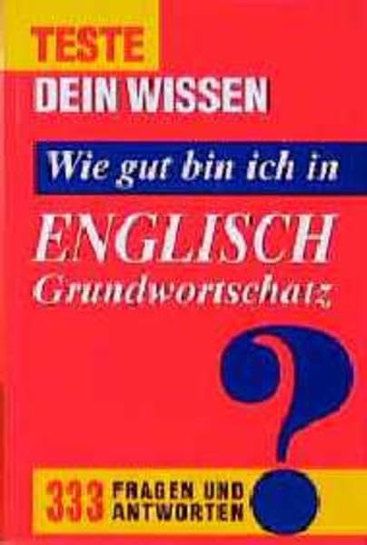 Wie gut bin ich in Englisch?: 333 Fragen und Antworten zum Grundwortschatz (Compact Schnellkurs) Foreign Languages ​​& Dictionaries