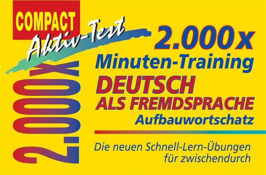 2.000 x Minuten-Training. Deutsch als Fremdsprache. Aufbauwortschatz: Die neuen Schnell-Lern-Übungen für zwischendurch (Compact Aktiv-Test) Foreign Languages ​​& Dictionaries