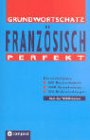 Französisch Perfekt - Basis- und Grundwortschatz Books