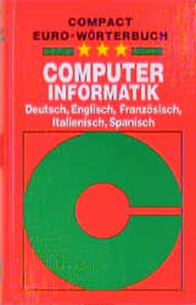Compact Euro Wörterbücher, Dtsch.-Engl.-Französ.-Italien.-Span., Computer, Informatik (Compact Euro-Wörterbuch) Foreign Languages ​​& Dictionaries