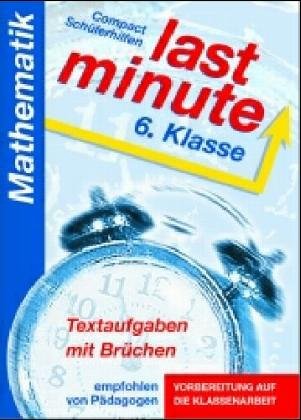 Mathematik: Textaufgaben mit Brüchen - 6. Klasse (Last Minute Schülerhilfen) Study Guides
