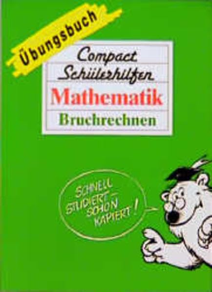 Compact Schülerhilfen, Übungsbücher, Mathematik, Bruchrechnen (Compact Schülerhilfen Übungsbuch) Study Guides