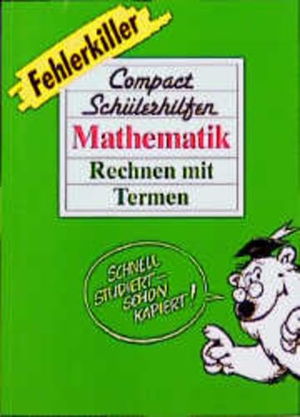 Compact Schülerhilfen, Fehlerkiller, Mathematik, Rechnen mit Termen Learning & Reference
