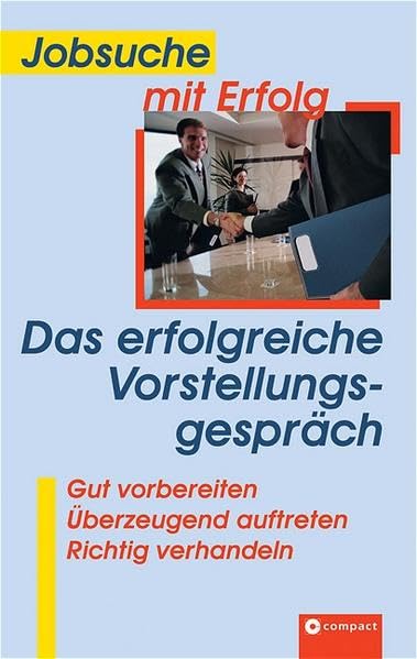 Jobsuche mit Erfolg, Das erfolgreiche Vorstellungsgespräch Business, Finance & Career