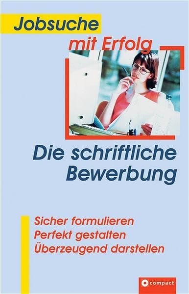 Jobsuche mit Erfolg, Die schriftliche Bewerbung Business, Finance & Career