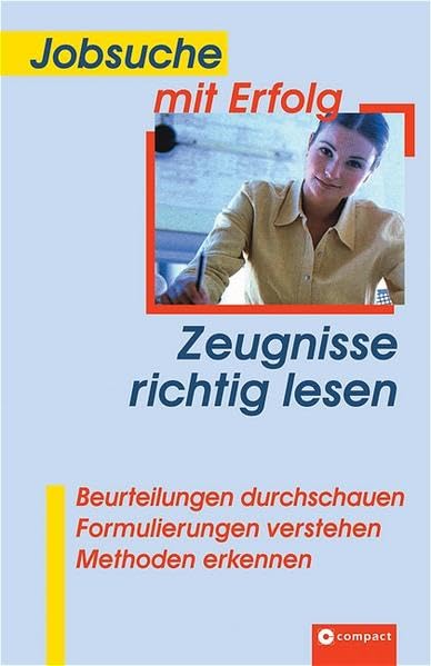 Jobsuche mit Erfolg, Zeugnisse richtig lesen Business, Finance & Career