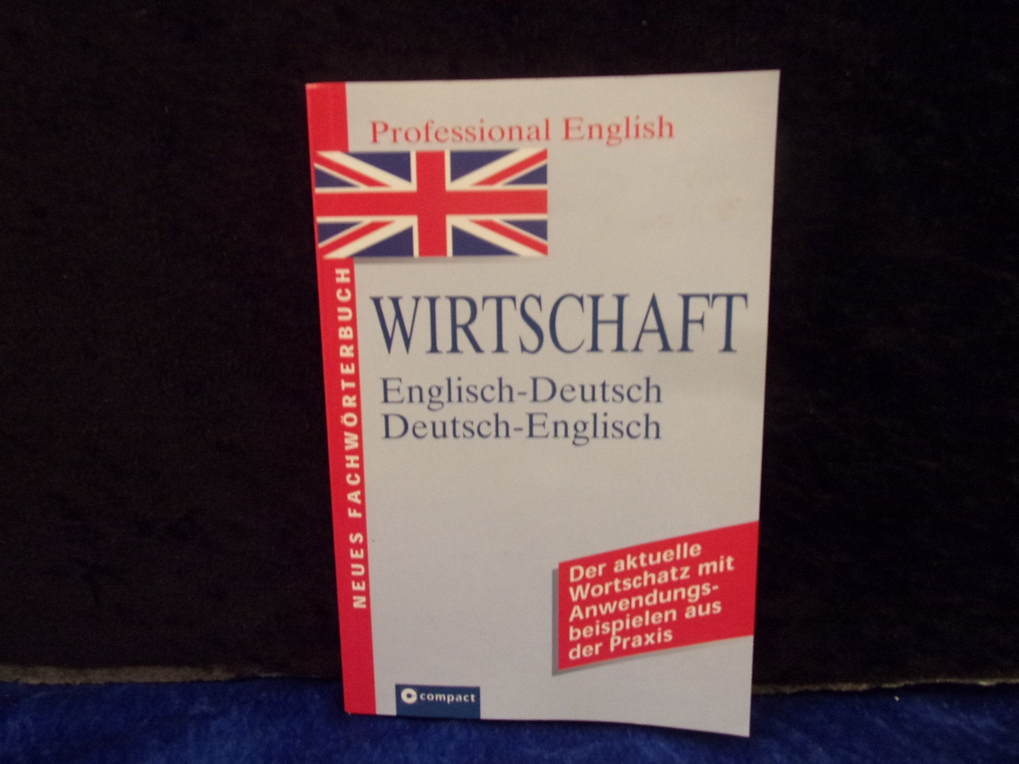 Neues Wörterbuch Professional English, Wirtschaft: English-German and German-English Business, Finance & Career