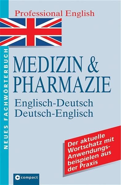Neues Wörterbuch Professional English, Medizin & Pharmazie: English-German and German-English Medicine