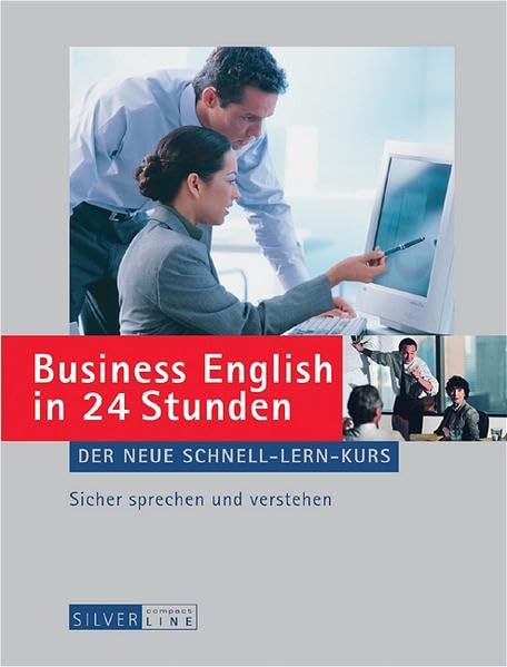 Business English in 24 Stunden: Der neue Schnell-Lern-Kurs Foreign Languages ​​& Dictionaries