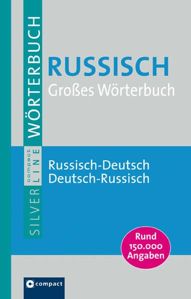 Grosses Wörterbuch Russisch: Russisch-Deutsch / Deutsch-Russisch. 55.000 Stichwörter (Compact SilverLine) Foreign Languages ​​& Dictionaries