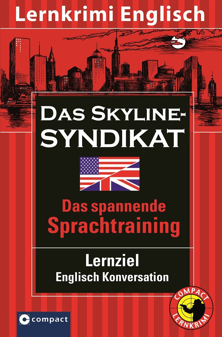 Das Skyline-Syndikat. Compact Lernkrimi. Lernziel Englisch Konversation. Niveau B2 - Fortgeschrittene. American English. Das spannende Sprachtraining Study Guides