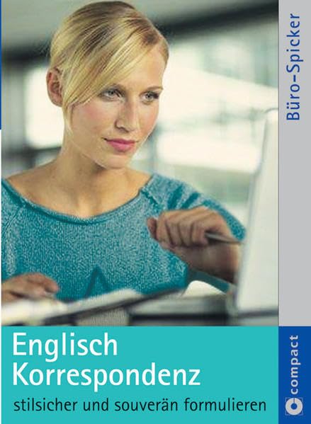 Englisch Korrespondenz: Stilsicher und souverän formulieren (Compact Büro-Spicker) Learning & Reference