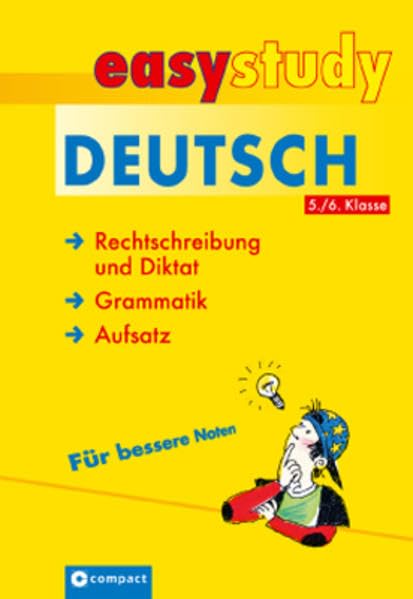 Deutsch: Rechtschreibung und Diktat, Grammatik, Aufsatz: 5./6. Klasse: Grammatik, Aufsatz, Rechtschreibung und Diktat (easy study) Study Guides