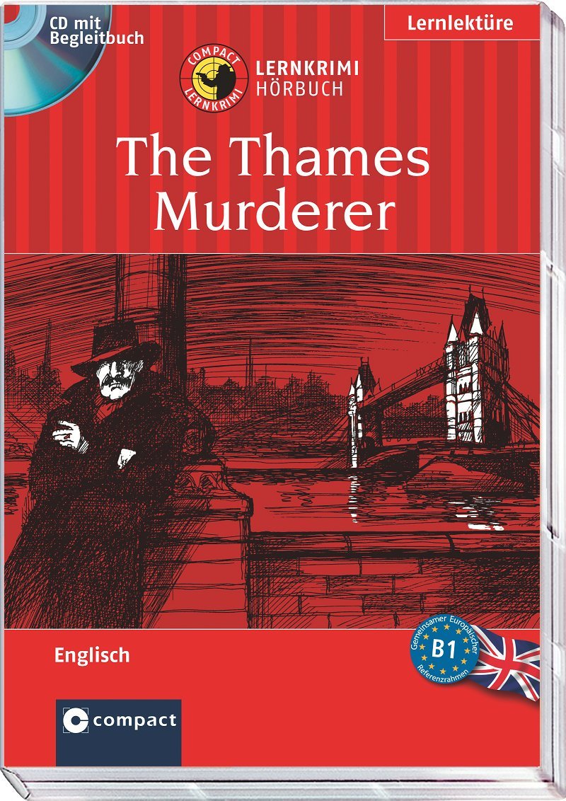The Thames Murderer: Lernkrimi Hörbuch Englisch - Niveau B1 Study Guides