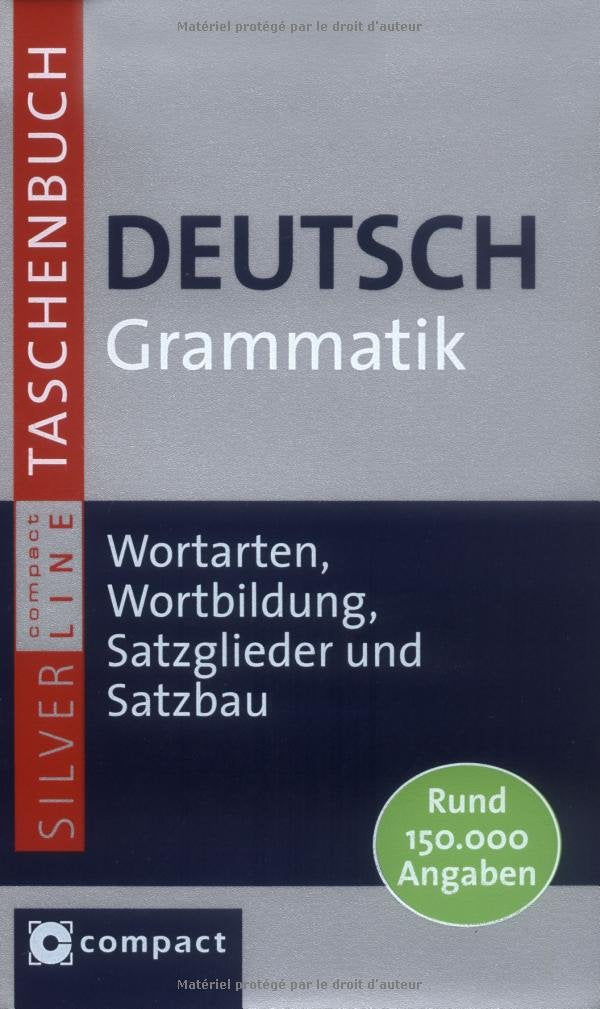 Deutsch Grammatik. Compact SilverLine: Wortarten, Wortbildung, Satzglieder und Satzbau. Rund 150.000 Angaben General education