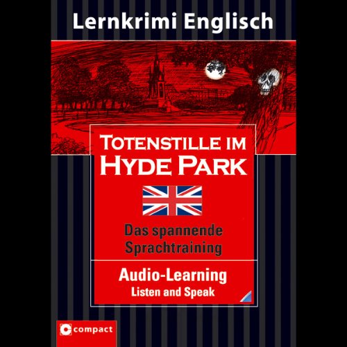 Totenstille im Hyde Park: Audio-Learning Listen and Speak (Compact Lernkrimi Audio-Learning Listen and Speak) Learning & Reference