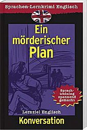 Sprachen-Lernkrimi Englisch Konversation-Ein mörderischer Plan Books
