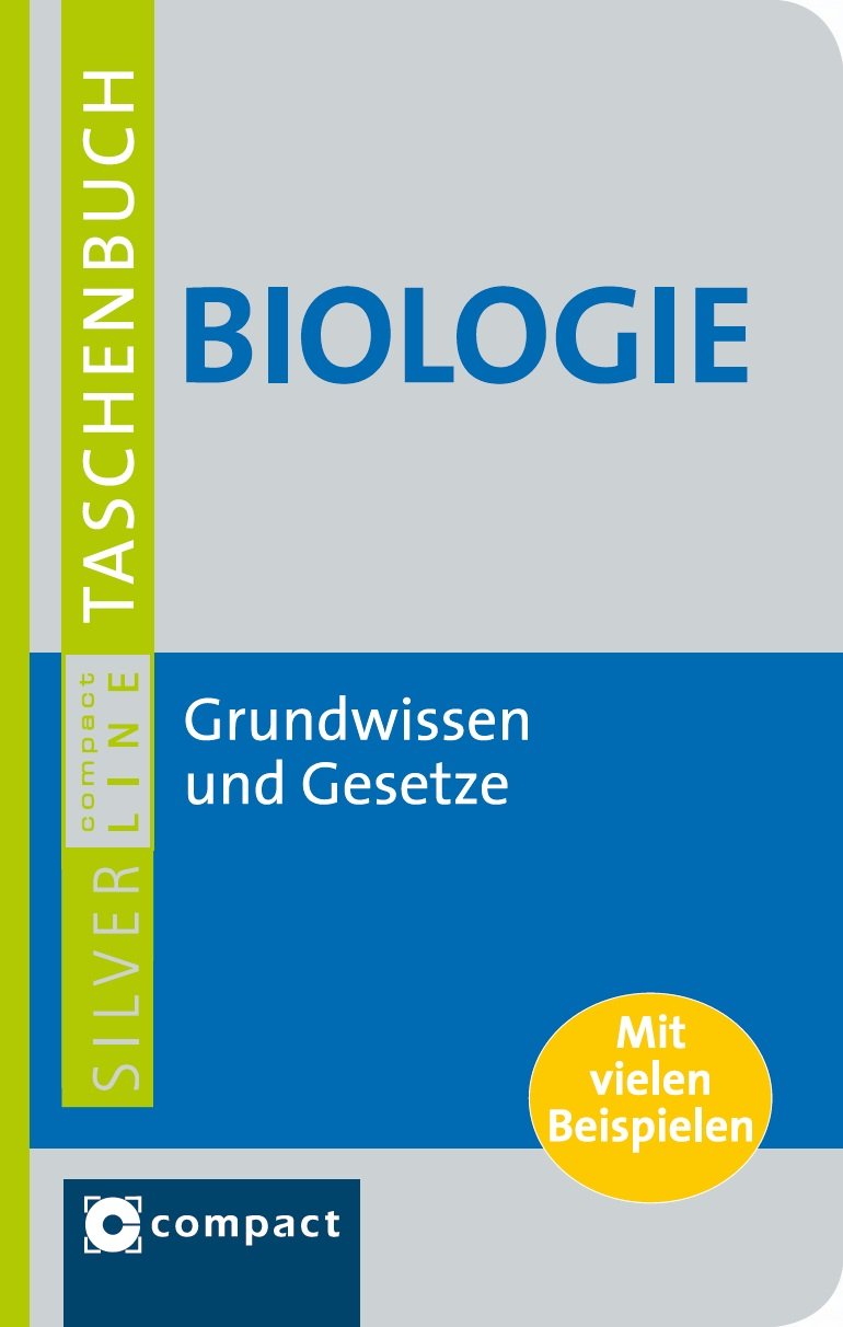 Biologie. Compact SilverLine: Nachschlagewerk mit Formeln, Gesetzen und Fachbegriffen (Compact SilverLine Taschenbuch PVC) General education