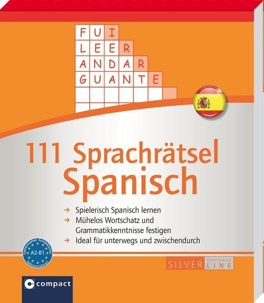 111 Sprachrätsel Spanisch: Niveau A2 und B1: spielerisch Spanisch lernen, mühelos Wortschatz und Grammatikkenttnisse festigen, ideal für unterwegs und zwischendurch. Niveau A2/B1 Foreign Languages ​​& Dictionaries