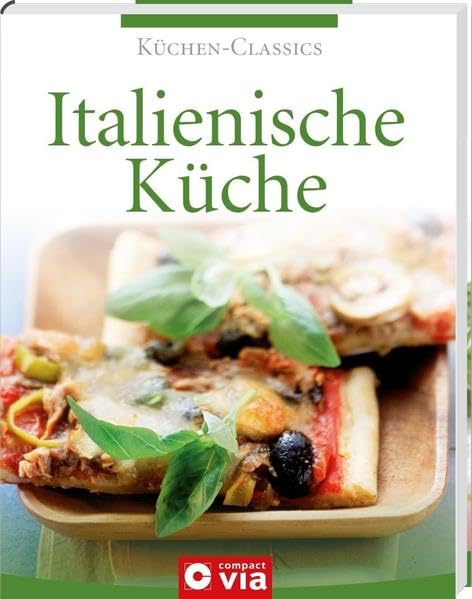 Italienische Küche (Küchen-Classics): Über 120 italienische Genuss-Kreationen Leisure, Home & Garden