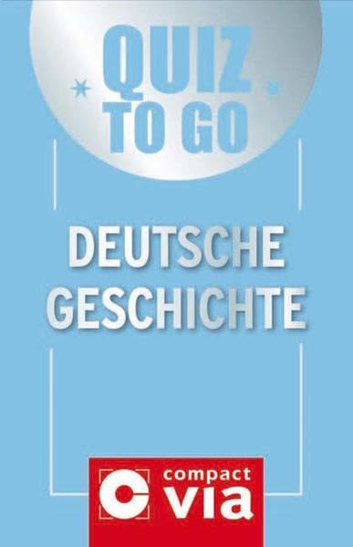 Deutsche Geschichte (Quiz to go) Politics & History