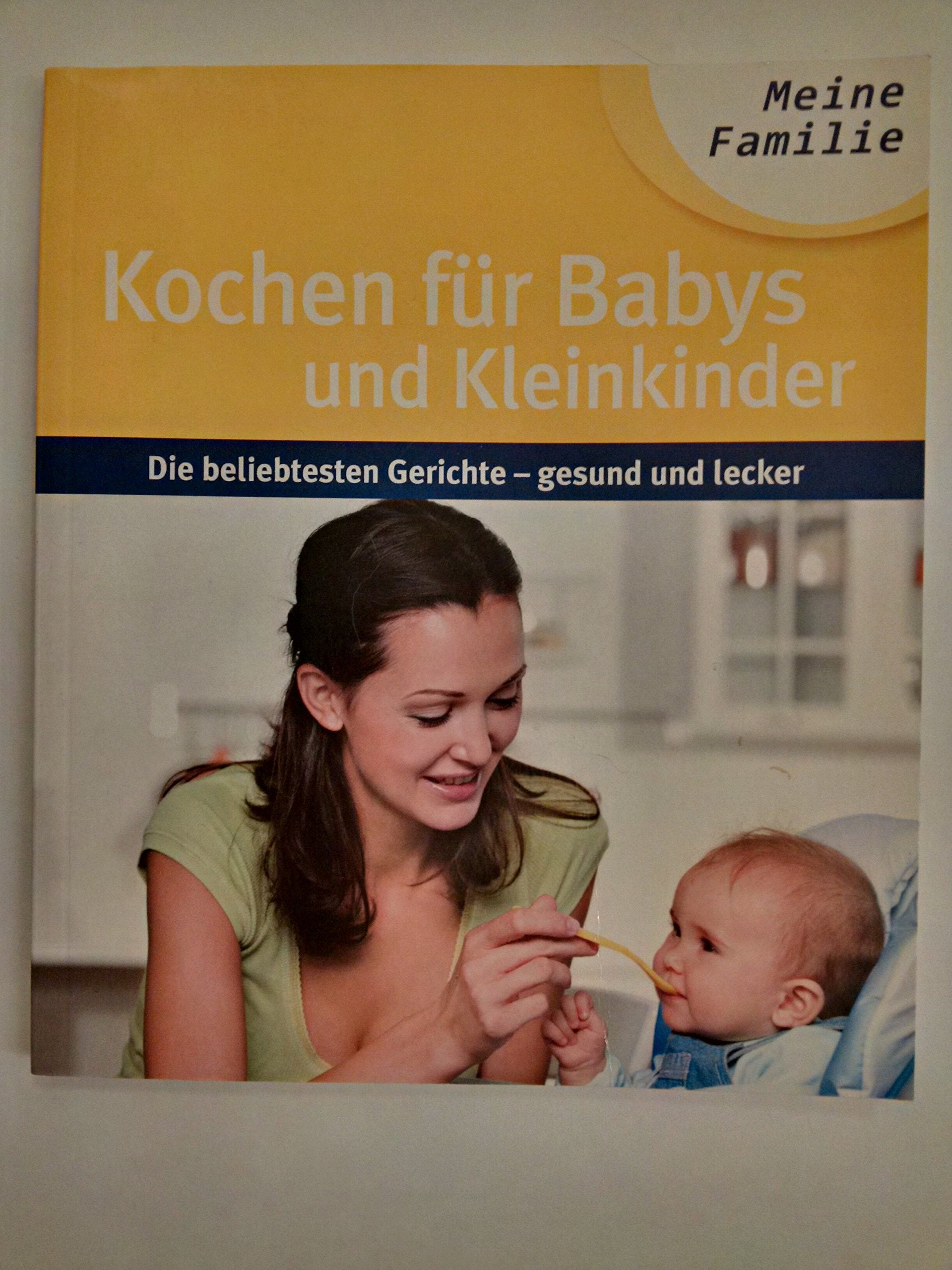Kochen für Babys und Kleinkinder | Die beliebtesten Gerichte - gesund und lecker - Dipl. oec. troph. Nicole Rothmann Books