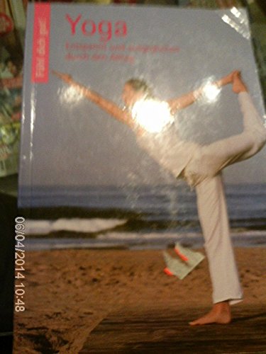Fühl dich gut ! - YOGA Entspannt und ausgeglichen durch den Alltag Lifestyle