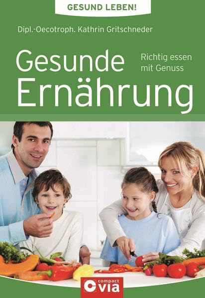 Gesund leben!: Gesunde Ernährung Lifestyle