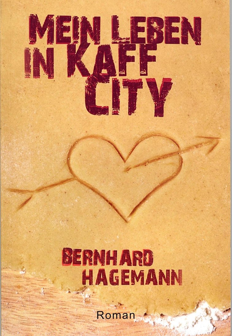 Mein Leben in Kaff City by Bernhard Hagemann Books