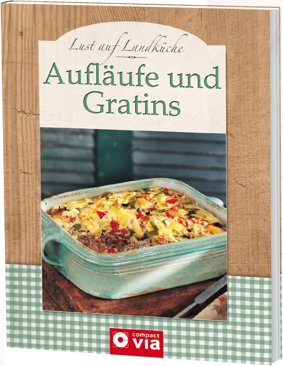 Lust auf Landküche: Aufläufe und Gratins Leisure, Home & Garden