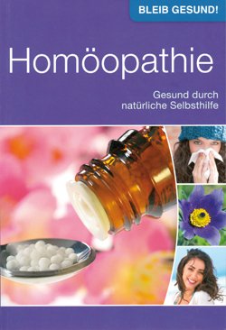 Homöopathie - Gesund durch natürliche Selbsthilfe Health, Nutrition & Fitness