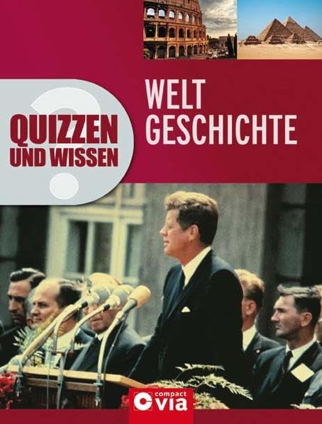 Quizzen und Wissen - Weltgeschichte: Weltgeschichte unterhaltsam erleben Social Sciences