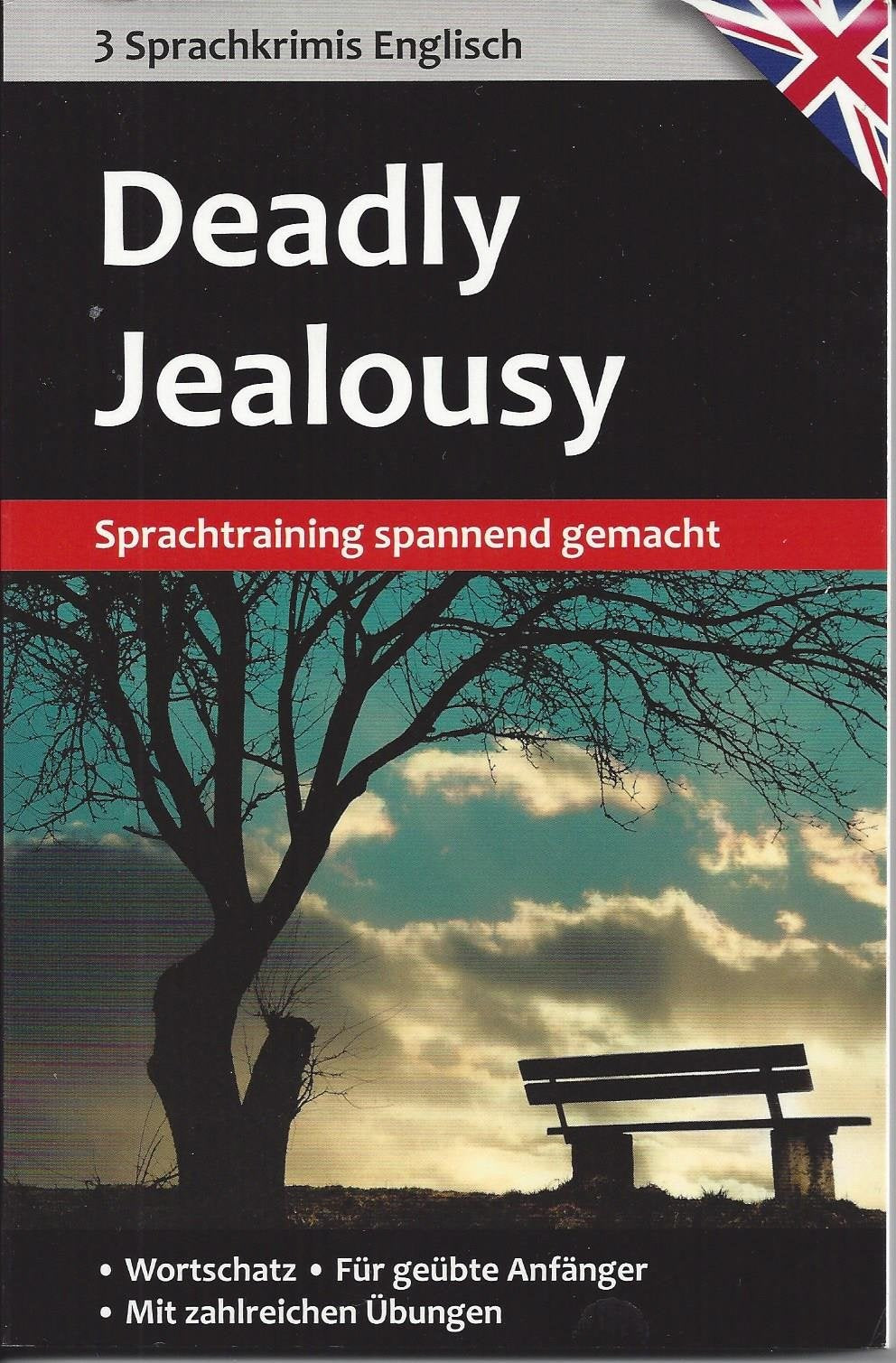 Deadly Jealousy Sprachtraining spannend gemacht Bernie Martin, Sarah Trenker, Oliver Astley; Compact Verlag GmbH, München und Andrea Pfeifer Books