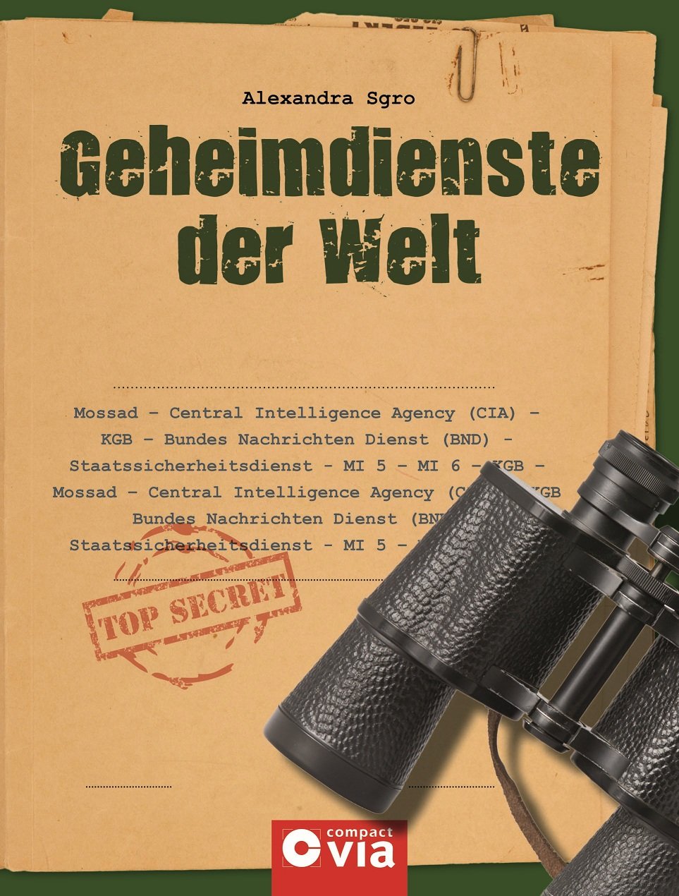 Geheimdienste der Welt: Portraits, Entwicklungen und Einflüsse Reference Books